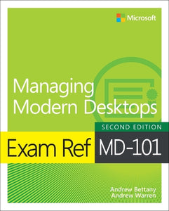 Exam Ref MD-101 Managing Modern Desktops 
