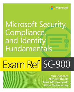 Exam Ref SC-900 Microsoft Security, Compliance, and Identity Fundamentals 