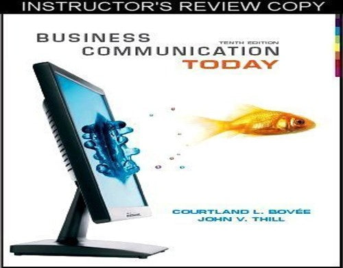 Business Communication Today 10th Edition (Instructors Review Copy)