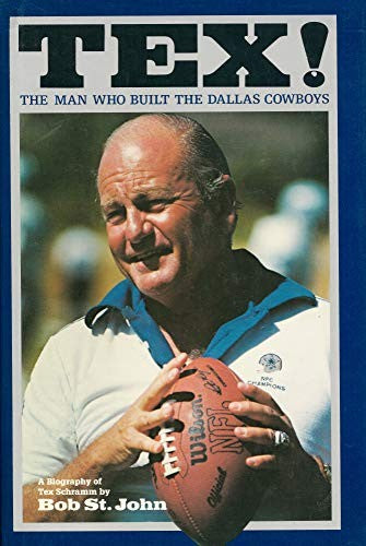 Tex! the Man Who Built the Dallas Cowboys