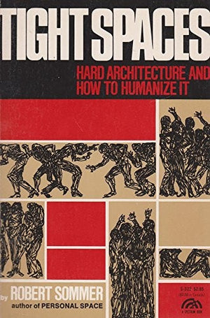 Tight Spaces: Hard Architecture and How to Humanize it (Spectrum Books)