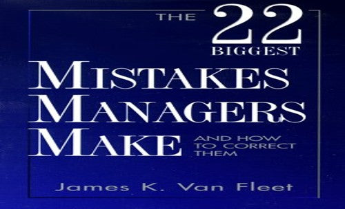 The Twenty-two Biggest Mistakes