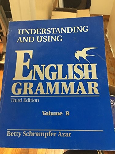 Understanding and Using English Grammar, without Answer Key Student Text, Volume B