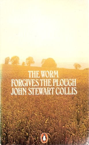 The Worm Forgives the Plough