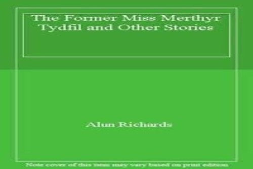 The Former Miss Merthyr Tydfil And Other Stories