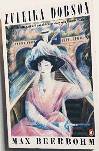 Zuleika Dobson or an Oxford Love Story