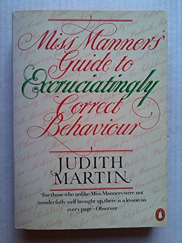Miss Manners' Guide to Excruciatingly Correct Behaviour