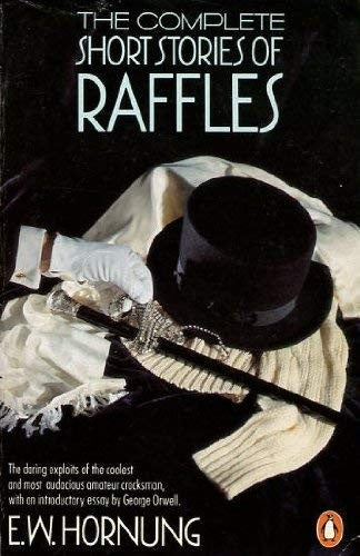 The Complete Short Stories of Raffles