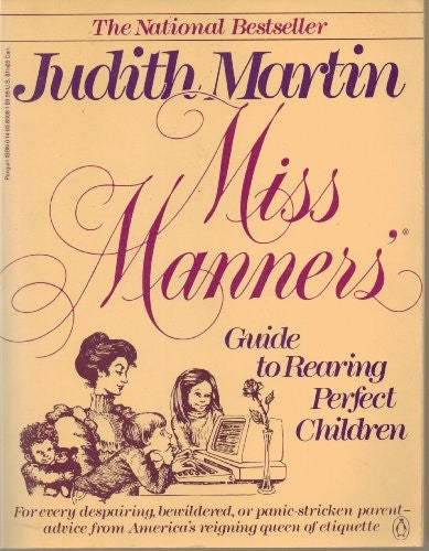 Miss Manners' Guide to Rearing Perfect Children