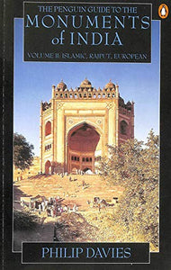 The Penguin Guide to the Monuments of India, Volume II 