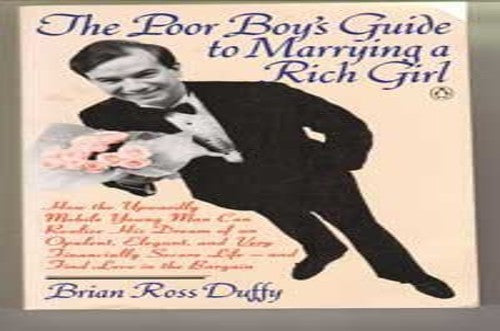 The Poor Boy's Guide to Marrying a Rich Girl