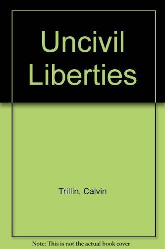 Uncivil Liberties