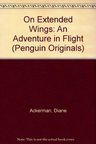 On extended wings (o): An Adventure in Flight (Penguin Originals)