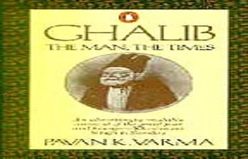 Ghalib: The Man, The Times