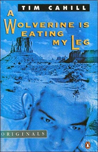 A Wolverine Is Eating My Leg (Penguin Originals)