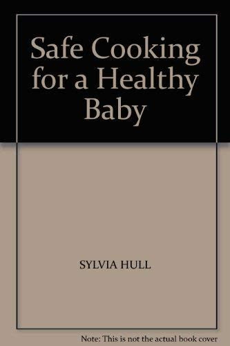 Safe Cooking For a Healthy Baby