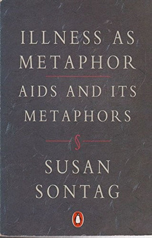 Illness As Metaphor;Aids And Its Metaphors