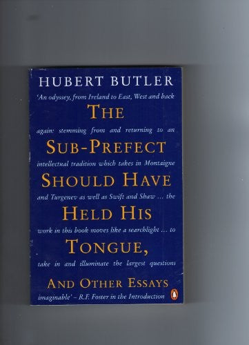 The Sub-prefect Should Have Held His Tongue and Other Essays
