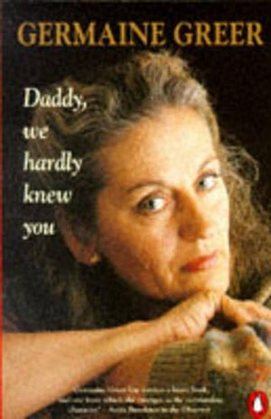 Daddy, We Hardly Knew You