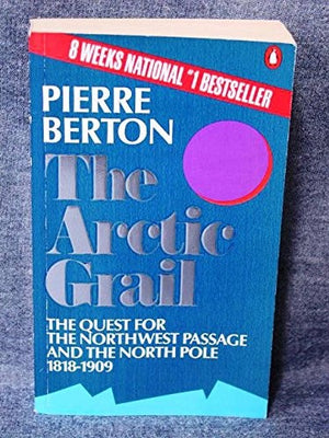 Berton Pierre : Arctic Grail(Can)