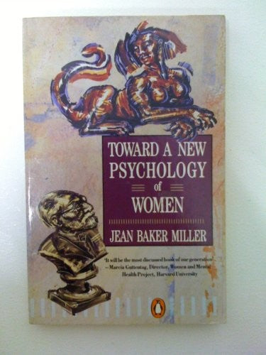 Toward a New Psychology of Women