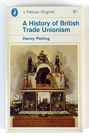 A History of British Trade Unionism
