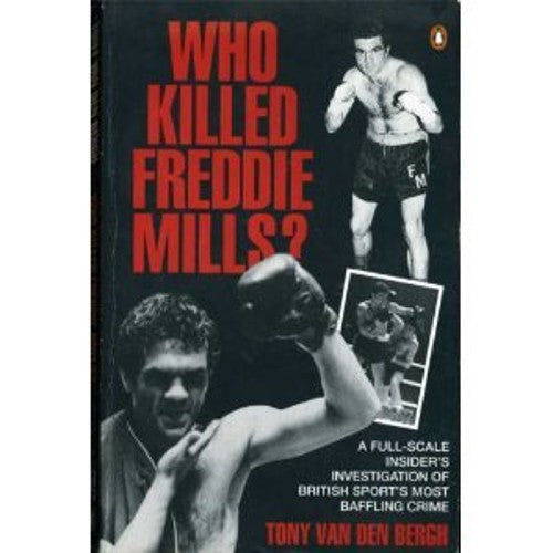 Who Killed Freddie Mills?