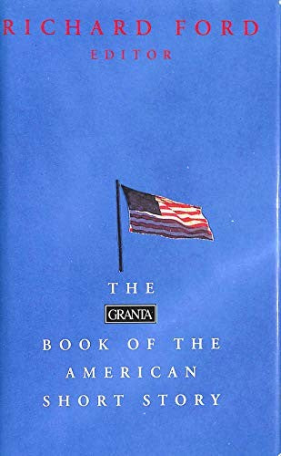 The Granta Book of the American Short Story