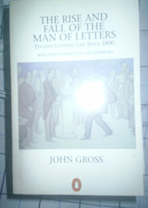 The Rise and Fall of the Man of Letters