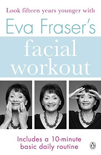 Eva Fraser's Facial Workout