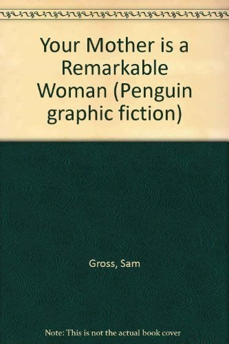 Your Mother is a Remarkable Woman