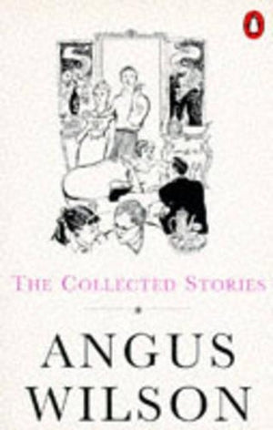 The Collected Stories of Angus Wilson