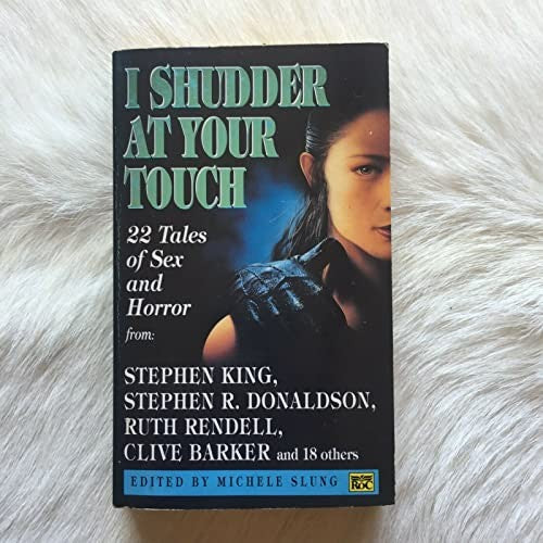 I Shudder At Your Touch