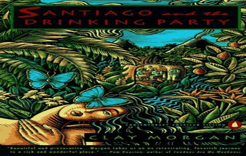 Morgan Clay : Santiago and the Drinking Party