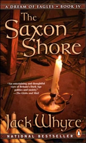 The Saxon Shore: A Dream of Eagles Book IV