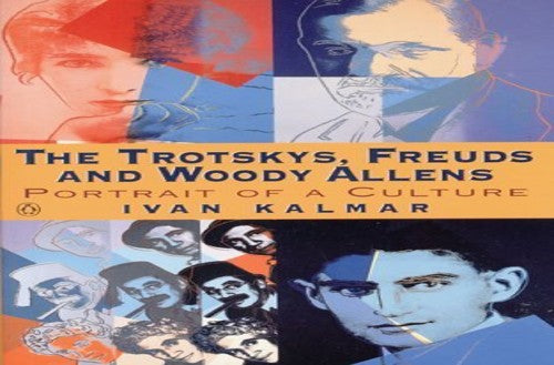Kalmar Ivan : Trotskys, Freuds & Woody Allens
