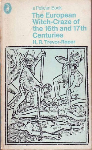The European Witch-craze of the Sixteenth and Seventeenth Centuries