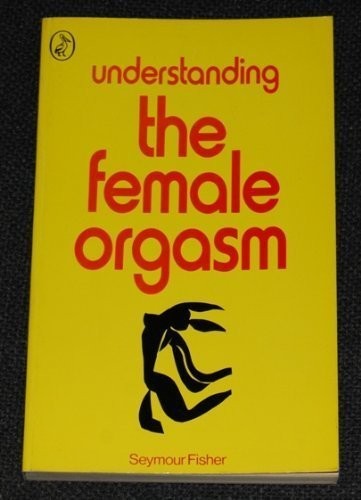 Understanding the Female Orgasm