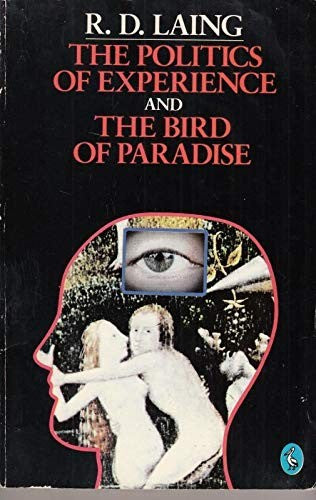 The Politics of Experience & the Bird of Paradise