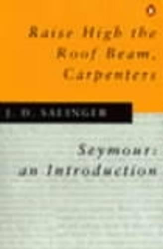 Raise High the Roof Beam, Carpenters; Seymour - an Introduction