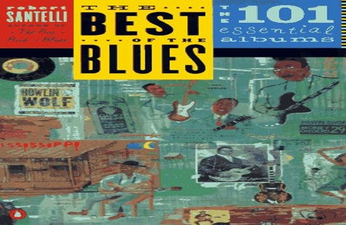 The 101 Best Blues Albums