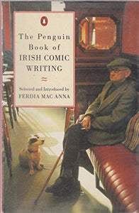 The Penguin Book of Irish Comic Writing 