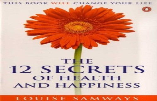 The 12 Secrets of Health and Happiness