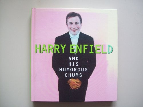 Harry Enfield and His Humorous Chums