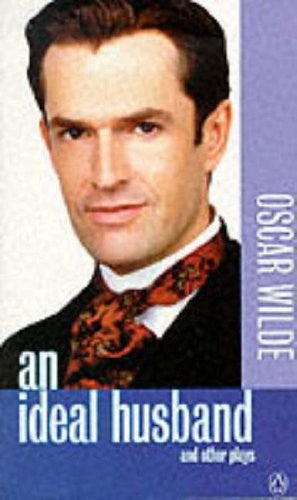 An Ideal Husband And Other Plays