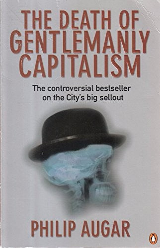 The Death of Gentlemanly Capitalism