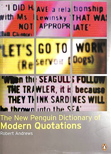 The New Penguin Dictionary of Modern Quotations