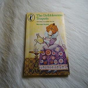 The Dribblesome Teapots and Other Incredible Stories 