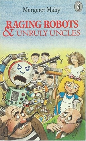 Raging Robots and Unruly Uncles