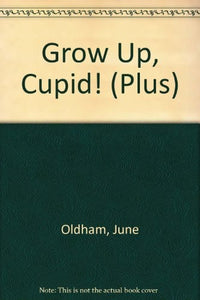 Grow Up, Cupid! 